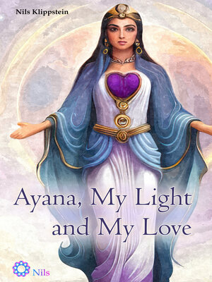 cover image of Ayana, My Light and My Love